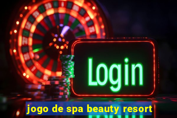 jogo de spa beauty resort